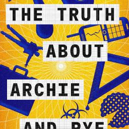 The Truth about Archie and Pye by Jonathan Pinnock