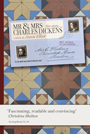 Image show a book cover for Mr & Mrs Dickens by Annie Elliot. The cover shows an envelope addressed to Mrs C Dickens against a background of period floor tiles